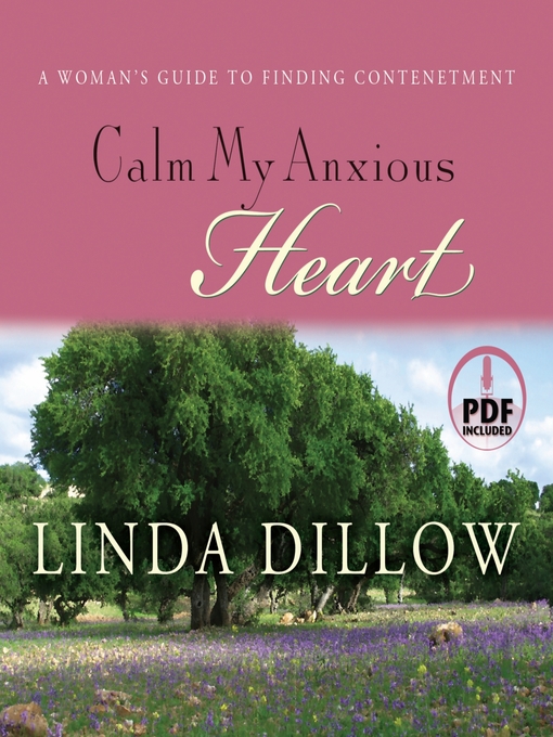 Title details for Calm My Anxious Heart by Linda Dillow - Available